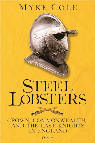 Steel Lobsters: Crown, Commonwealth, and the Last Knights In England cover