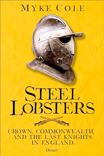 Steel Lobsters: Crown, Commonwealth, and the Last Knights In England book cover
