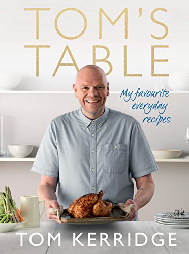 Tom’s Table: My Favourite Everyday Recipes book cover