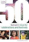 50 fantastic ideas for celebrations and festivals