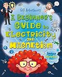 A Beginners Guide To Electricity And Magnetism