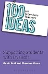 100 Ideas for Secondary Teachers: Supporting Children with Dyslexia