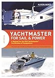 Yachtmaster For Sail Power A Manual For The Rya Yachtmaster Certificates Of Competence