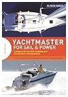 Yachtmaster for Sail and Power: A Manual for the RYA Yachtmaster® Certificates of Competence