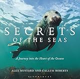 Secrets Of The Seas A Journey Into The Heart Of The Oceans