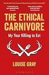 The Ethical Carnivore: My Year Killing to Eat