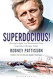 Superdocious Racing Insights And Revelations From Legendary Olympic Sailor Rodney Pattisson
