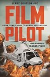 Film Pilot: From James Bond to Hurricane Katrina