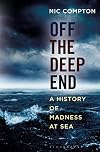 Off the Deep End: A History of Madness at Sea
