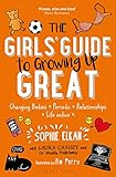 The Girls Guide To Growing Up Great Changing Bodies Periods Relationships Life Online