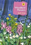 Woodland Flowers: Colourful past, uncertain future (British Wildlife Collection)