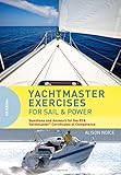 Yachtmaster Exercises For Sail Power Questions And Answers For The Rya Yachtmaster Certificates Of Competence