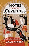 Notes From The Cvennes Half A Lifetime In Provincial France