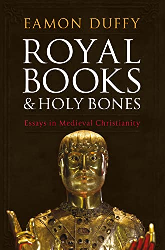 Royal Books and Holy Bones: Essays in Medieval Christianity
