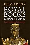 Royal Books and Holy Bones: Essays in Medieval Christianity