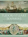 Tudor and Stuart Seafarers: The Emergence of a Maritime Nation, 1485-1707