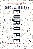 The Strange Death of Europe
