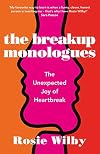 The Breakup Monologues: The Unexpected Joy of Heartbreak