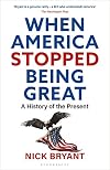 When America Stopped Being Great: A History of the Present