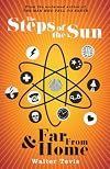 The Steps of the Sun and Far From Home: An Omnibus
