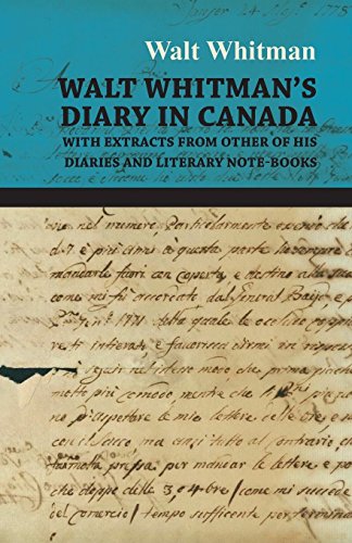 Walt Whitman's Diary in Canada - With Extracts from Other of His Diaries and Literary Note-Books cover