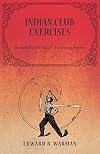 Indian Club Exercises - Scientific Physical Training Series
