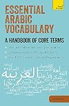 Essential Arabic Vocabulary: A Handbook of Core Terms (Teach Yourself)