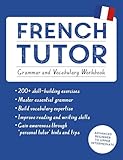 French Tutor Grammar And Vocabulary Workbook Learn French With Teach Yourself Advanced Beginner To Upper Intermediate Course