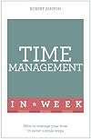 Time Management in a Week (Teach Yourself in a Week)