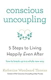 Conscious Uncoupling The 5 Steps To Living Happily Even After