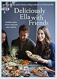 Deliciously Ella With Friends Healthy Recipes To Love Share And Enjoy Together