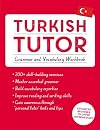 Turkish Tutor: Grammar and Vocabulary Workbook (Learn Turkish with Teach Yourself): Advanced beginner to upper intermediate course (Language Tutors)