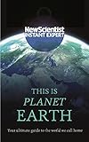 This Is Planet Earth Your Ultimate Guide To The World We Call Home