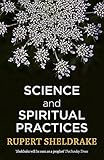 Science And Spiritual Practices Reconnecting Through Direct Experience