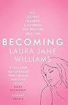 Becoming: Sex, Second Chances, and Figuring Out Who the Hell I Am