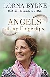 Angels At My Fingertips The Sequel To Angels In My Hair How Angels And Our Loved Ones Help Guide Us