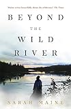 Beyond the Wild River