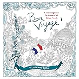 Bon Voyage An Adult Colouring Book For Lovers Of All Things French