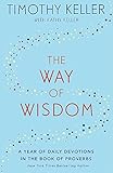 The Way Of Wisdom A Year Of Daily Devotions In The Book Of Proverbs Us Title Gods Wisdom For Navigating Life
