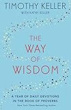 The Way Of Wisdom A Year Of Daily Devotions In The Book Of Proverbs Us Title Gods Wisdom For Navigating Life