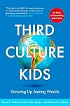Third Culture Kids 3rd Edition: Growing up among worlds