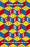 The Science of Fate: The New Science of Who We Are - And How to Shape our Best Future