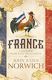 France A History From Gaul To De Gaulle