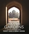 Paradise Gardens : The World's Most Beautiful Islamic Gardens