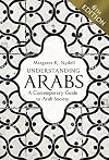 Understanding Arabs, 6th Edition: A Contemporary Guide to Arab Society