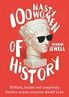 100 Nasty Women of History