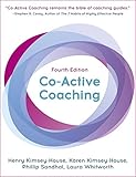 Coactive Coaching The Proven Framework For Transformative Conversations At Work And In Life 4th Edition