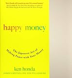 Happy Money The Japanese Art Of Making Peace With Your Money