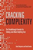 Cracking Complexity The Breakthrough Formula For Solving Just About Anything Fast