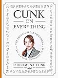 Cunk On Everything The Encyclopedia Philomena Essential Reading For These Slipshod Times Al Murray